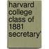 Harvard College Class Of 1881 Secretary'