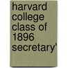 Harvard College Class Of 1896 Secretary' by Harvard University Class of 1896