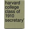 Harvard College Class Of 1910 Secretary' by Harvard College Class of 1905