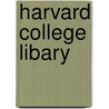 Harvard College Libary door Helen F. Bradford