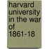 Harvard University In The War Of 1861-18