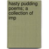 Hasty Pudding Poems; A Collection Of Imp door William Montgomery Clemens