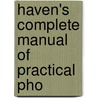 Haven's Complete Manual Of Practical Pho door Curtis Haven