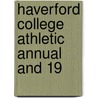 Haverford College Athletic Annual And 19 by Haverford College Class of 1900