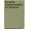 Haverhill, Massachusetts; An Industrial door Haverhill Board of Trade