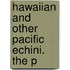 Hawaiian And Other Pacific Echini. The P