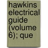 Hawkins Electrical Guide (Volume 6); Que by Jeff Hawkins
