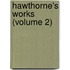 Hawthorne's Works (Volume 2)