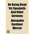 He Being Dead Yet Speaketh; And Other Se