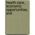 Health Care, Economic Opportunities, And