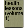 Health Lessons (Volume 1) door Alvin Davison