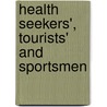 Health Seekers', Tourists' And Sportsmen door Newton Henry Chittenden