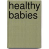 Healthy Babies door Sara Josephine Baker