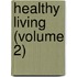 Healthy Living (Volume 2)