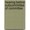 Hearing Before Subcommittee Of Committee door United States. Commerce
