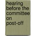 Hearing Before The Committee On Post-Off