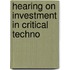 Hearing On Investment In Critical Techno