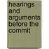 Hearings And Arguments Before The Commit