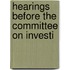 Hearings Before The Committee On Investi
