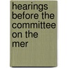 Hearings Before The Committee On The Mer by United States Congress Fisheries