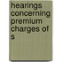 Hearings Concerning Premium Charges Of S