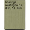 Hearings Relating To H.R. 352, H.R. 1617 door United States Congress Activities
