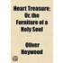 Heart Treasure; Or, The Furniture Of A H