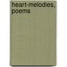Heart-Melodies, Poems door Richard J. Fowler