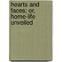 Hearts And Faces; Or, Home-Life Unveiled
