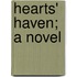 Hearts' Haven; A Novel