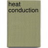 Heat Conduction door Leonard R. Ingersoll