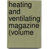 Heating And Ventilating Magazine (Volume door General Books