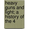 Heavy Guns And Light; A History Of The 4 door Hyland Clare Kirk