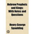 Hebrew Prophets And Kings; With Notes An