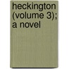 Heckington (Volume 3); A Novel by Mrs Gore