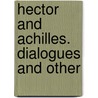 Hector And Achilles. Dialogues And Other door E.P. Dickerman