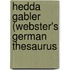 Hedda Gabler (Webster's German Thesaurus