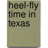 Heel-Fly Time In Texas door John Warren Hunter