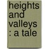 Heights And Valleys : A Tale