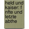 Held Und Kaiser: F Nfte Und Letzte Abthe door Gregor Samarow