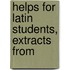 Helps For Latin Students, Extracts From