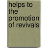 Helps To The Promotion Of Revivals door James V. Watson