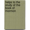 Helps To The Study Of The Book Of Mormon by Joel Ricks