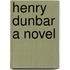 Henry Dunbar A Novel