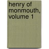 Henry Of Monmouth, Volume 1 by James Endell Tyler