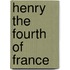 Henry The Fourth Of France