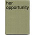 Her Opportunity