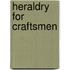 Heraldry For Craftsmen