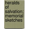 Heralds Of Salvation; Memorial Sketches door William Moister