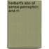 Herbart's Abc Of Sense-Perception, And M